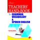 TEACHERS’ HAND-BOOK FOR GRAMMAR, VOCABULARY & SPOKEN ENGLISH
