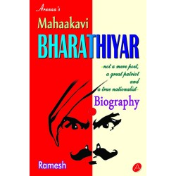 MAHAAKAVI  BHARATHIYAR BIOGRAPHY By Ramesh 9789390989393