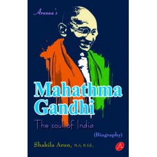 MAHATHMA GANDHI The Soul Of India